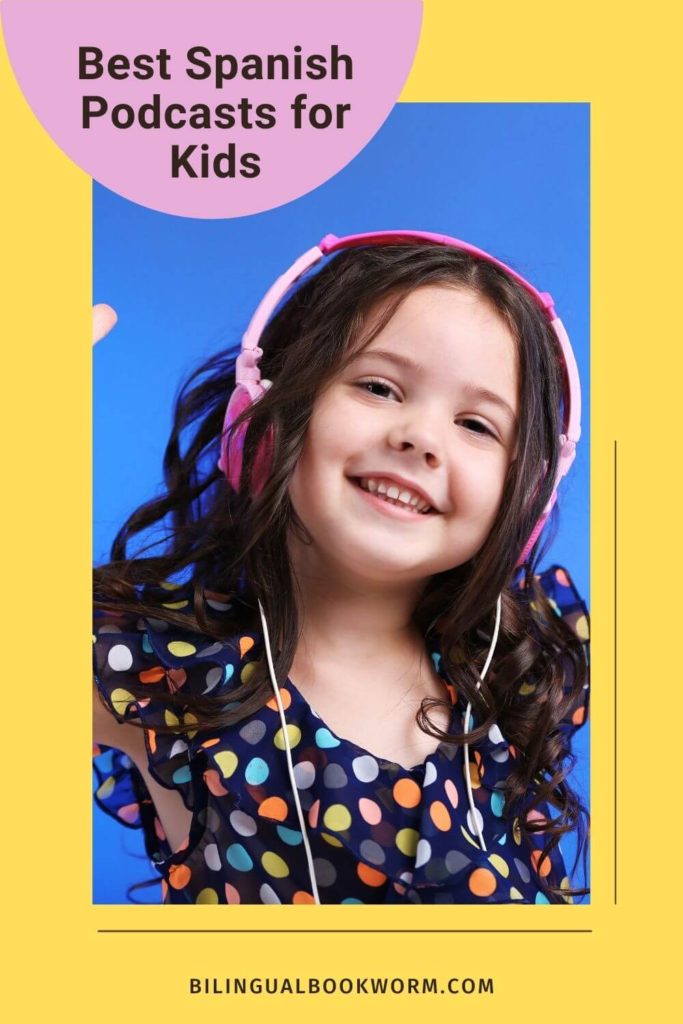 Little girl with headphones and the text "best Spanish podcasts for kids."
